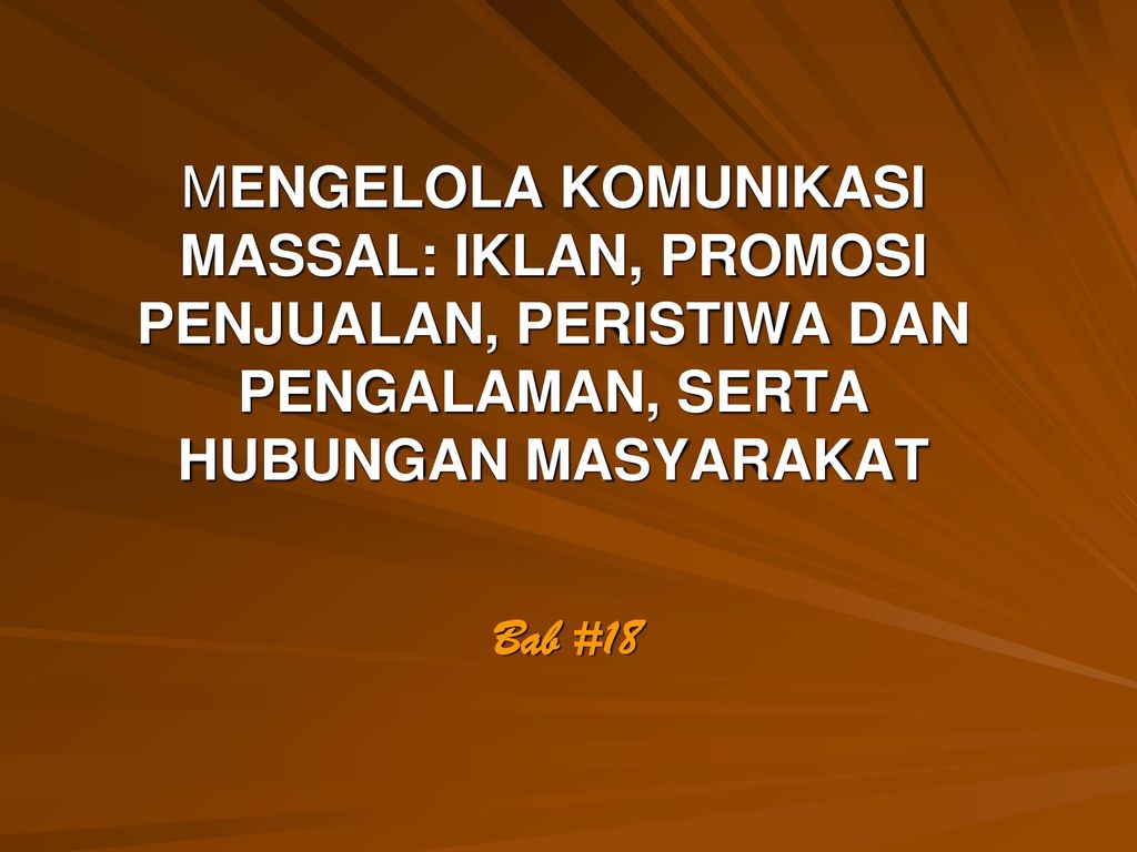 MENGELOLA KOMUNIKASI MASSAL IKLAN PROMOSI PENJUALAN PERISTIWA DAN